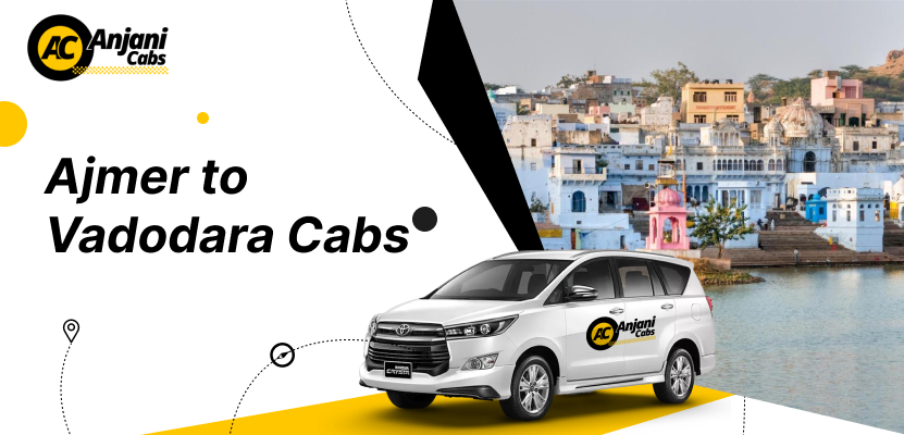 ajmer to vadodara cab 