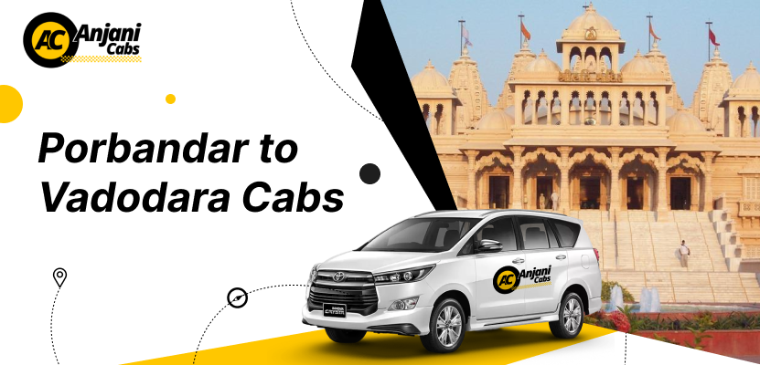 Porbandar to Vadodara cab