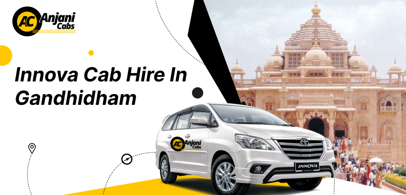 Innova Cab Hire in gandhidham- Innova SUV Rental in gandhidham
