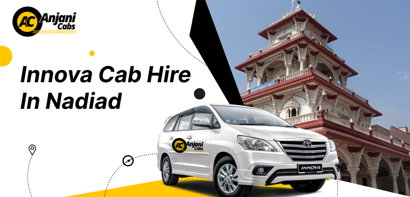 Innova Cab Hire in Nadiad- Innova SUV Rental in Nadiad