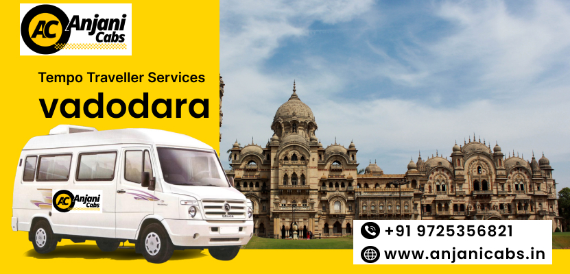 Tempo Traveller Service in Vadodara- Tempo Traveller on Rent in Vadodara
