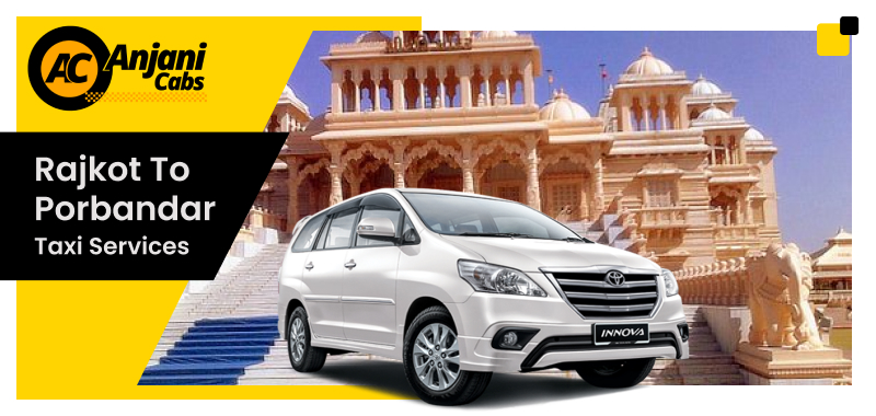 Rajkot to Porbandar One Way Taxi Service