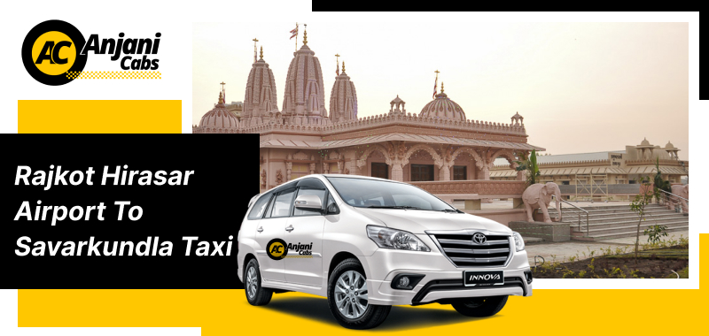 Rajkot Hirasar Airport to Savarkundla Taxi Service