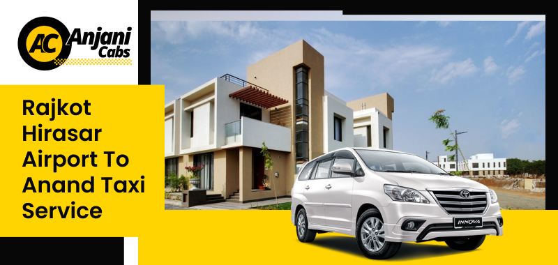 Rajkot Hirasar Airport to Anand taxi