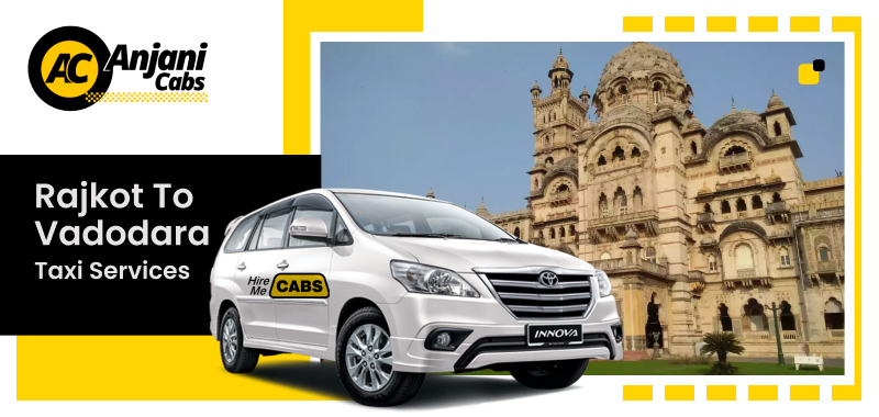 Rajkot To Vadodara Taxi Service