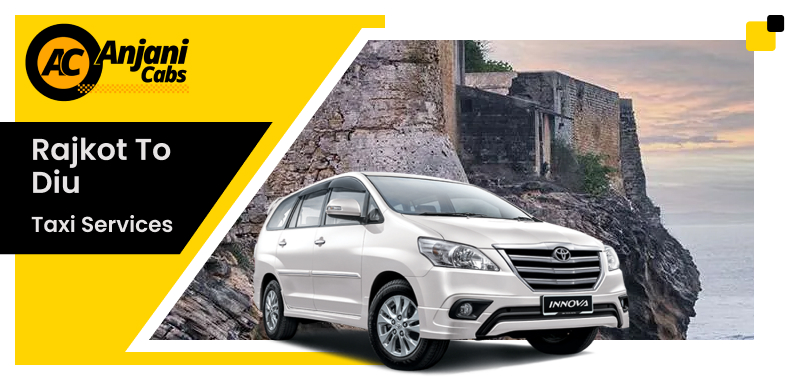Rajkot To Diu Taxi Service
