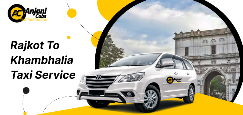 Rajkot To Khambhalia Taxi Service