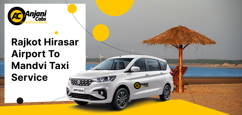 Rajkot Airport To Mandvi Cabs