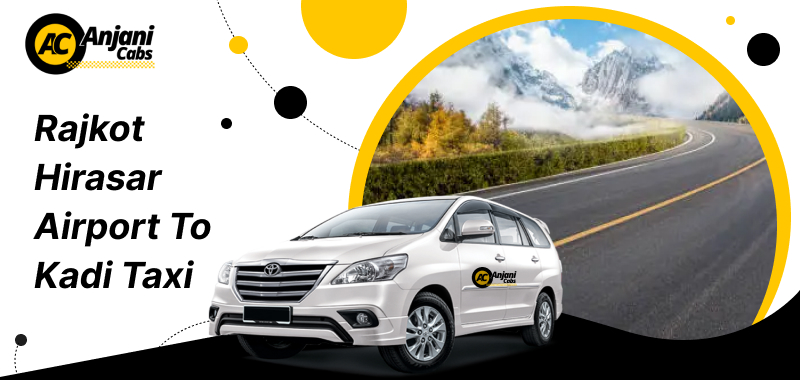 Rajkot Hirasar Airport To Kadi Taxi