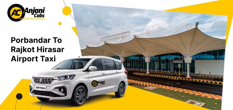 Porbandar To Rajkot Hirasar Airport Taxi