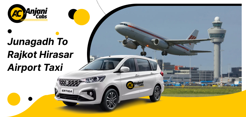 Junagadh To Rajkot Hirasar Airport Taxi