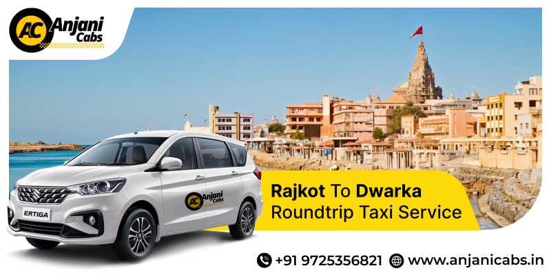 Rajkot To Dwarka Round-trip Taxi Service