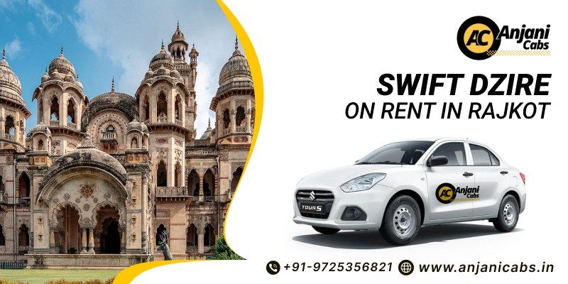 Swift Dzire On Rent In Rajkot