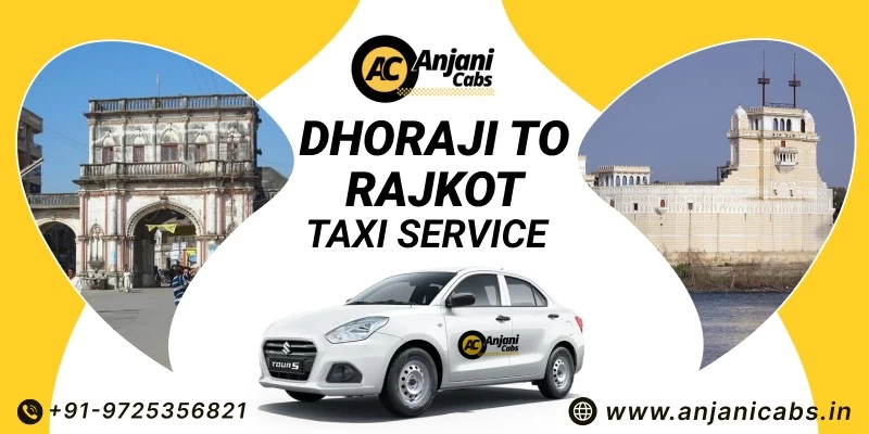Dhoraji To Rajkot Taxi Service