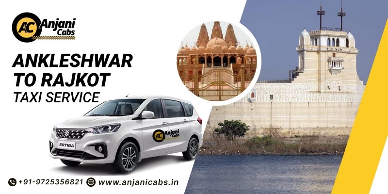 Ankleshwar To Rajkot Taxi Service