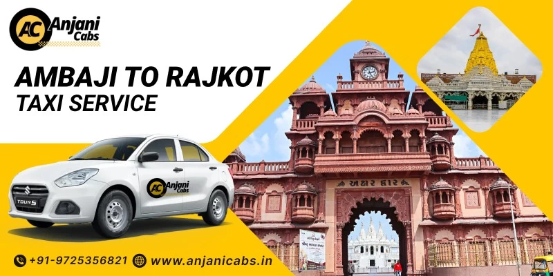 Ambaji To Rajkot Taxi Service