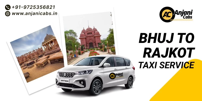 Bhuj To Rajkot Taxi Service