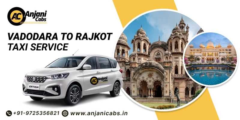Vadodara To Rajkot Taxi Service