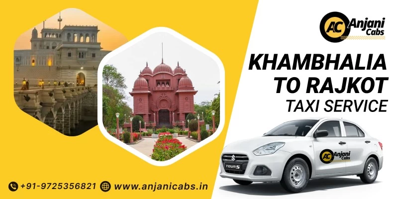 Khambhalia To Rajkot Taxi Service