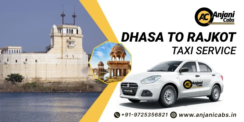 Dhasa To Rajkot Taxi Service
