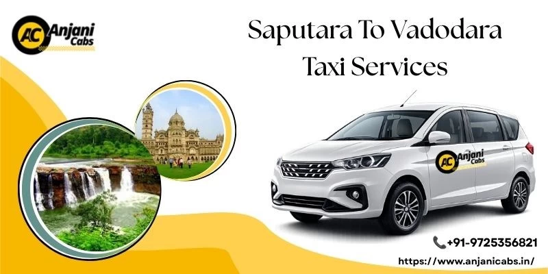 Saputara To Vadodara Taxi Services