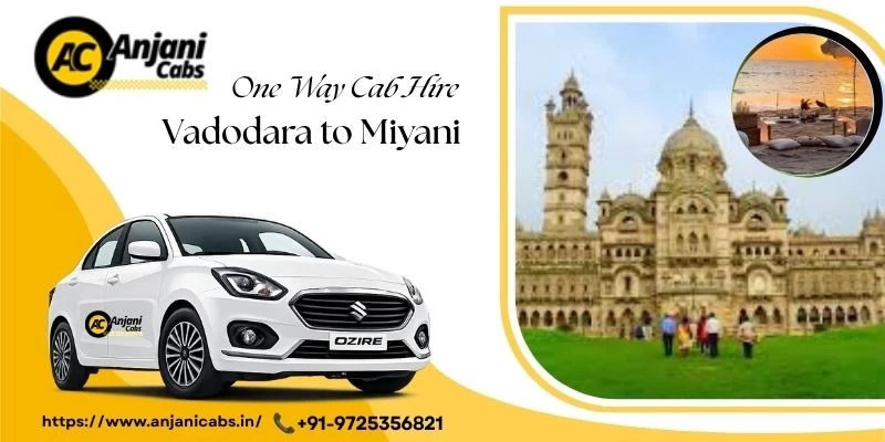 One Way Cab Hire  Vadodara To Miyani