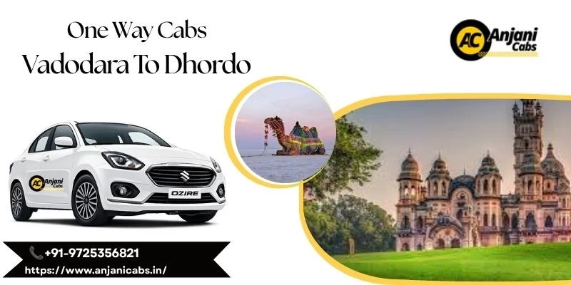 One Way Cabs Vadodara To Dhordo