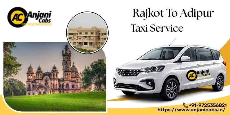 Rajkot To Adipur Taxi Service