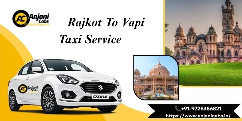 Rajkot To Vapi Taxi Service