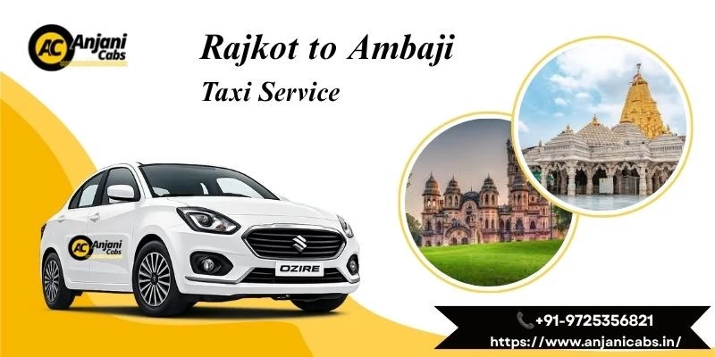 Rajkot To Ambaji Taxi Service