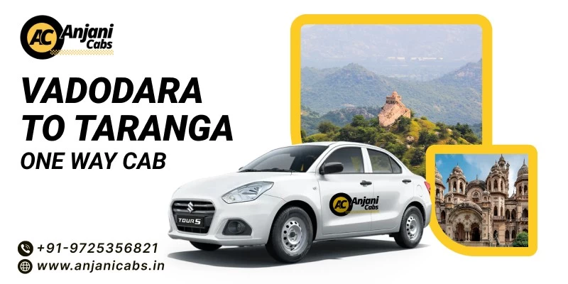 Vadodara To Taranga One Way Cab