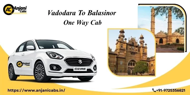 Vadodara To Balasinor One Way Cab