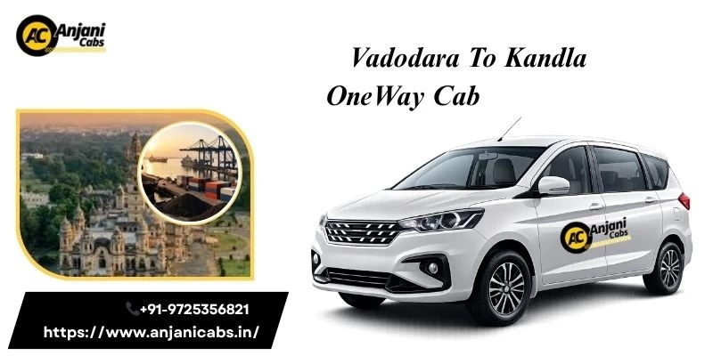 Vadodara To Kandla One Way Cab