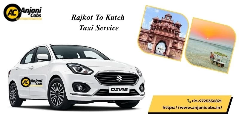Rajkot To Kutch Taxi Service