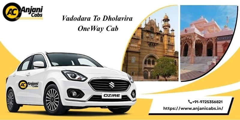 Vadodara To Dholavira One Way Cab