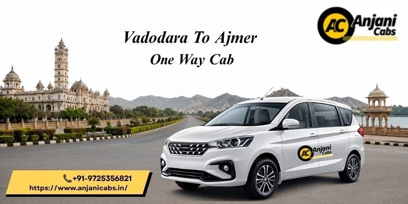 Vadodara To Ajmer One Way Cab