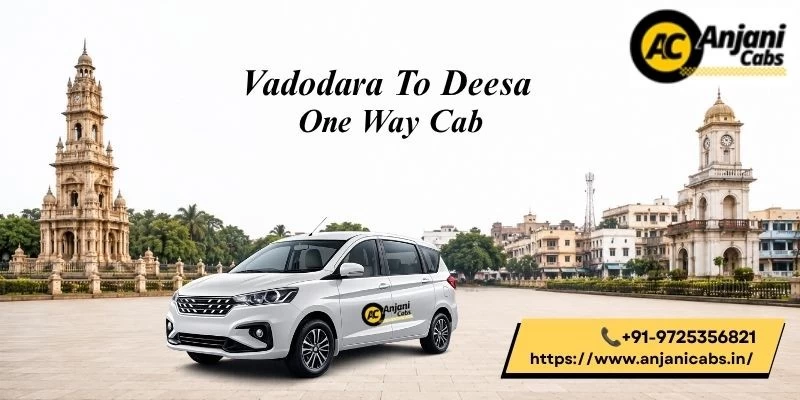 Vadodara To Deesa One Way Cab