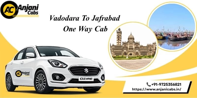 Vadodara To Jafrabad One Way Cab