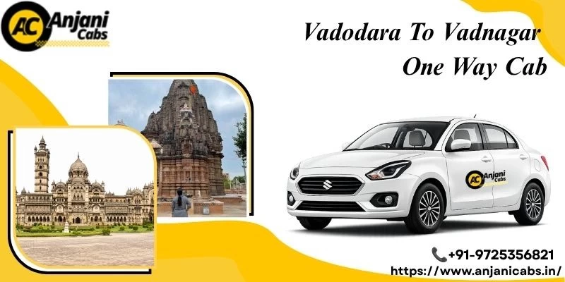 Vadodara To Vadnagar One Way Cab