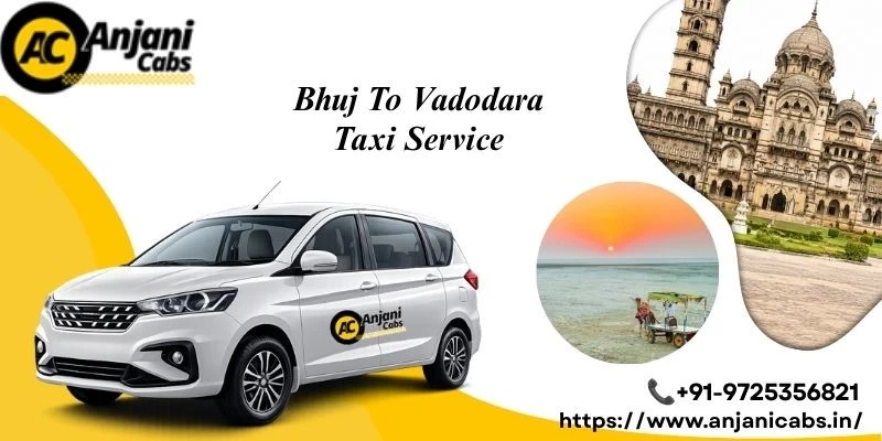 Bhuj To Vadodara Taxi Services