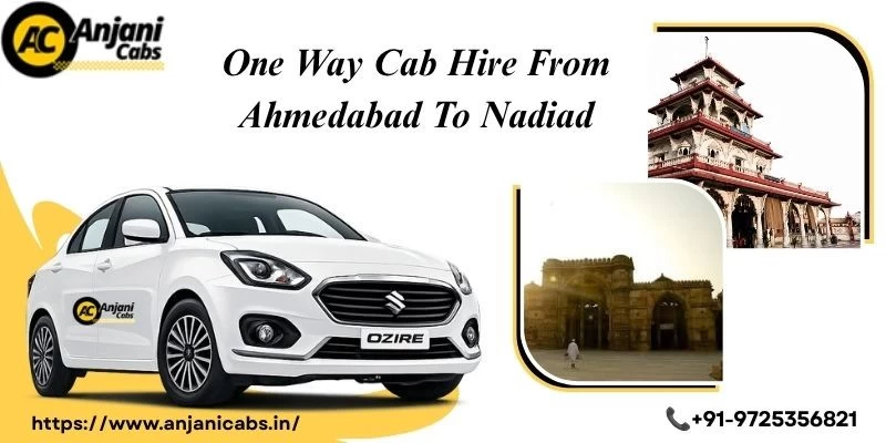 One Way Cab/taxi Hire From Ahmedabad To Nadiad