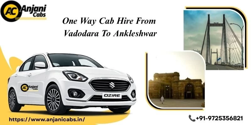 One Way Cab/taxi Hire From Vadodara To Ankleshwar
