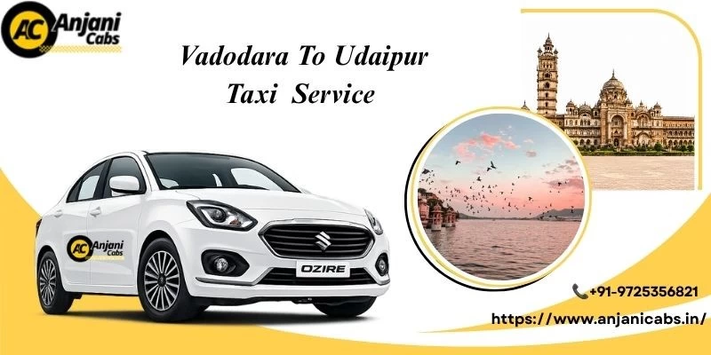 Vadodara To Udaipur Taxi  Service