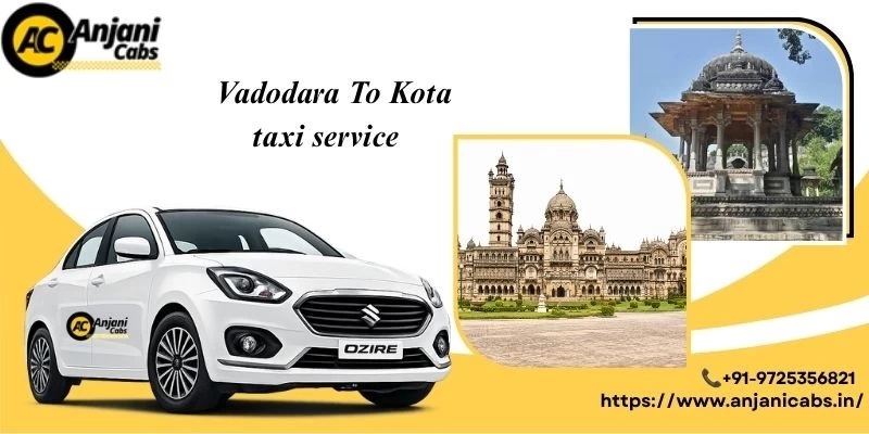 One Way Cab Hire From Vadodara To Kota