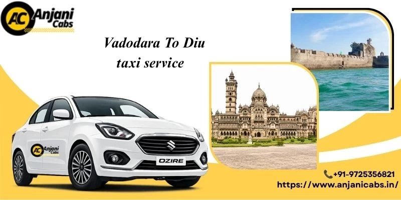 One Way Cab Hire From Vadodara To Diu