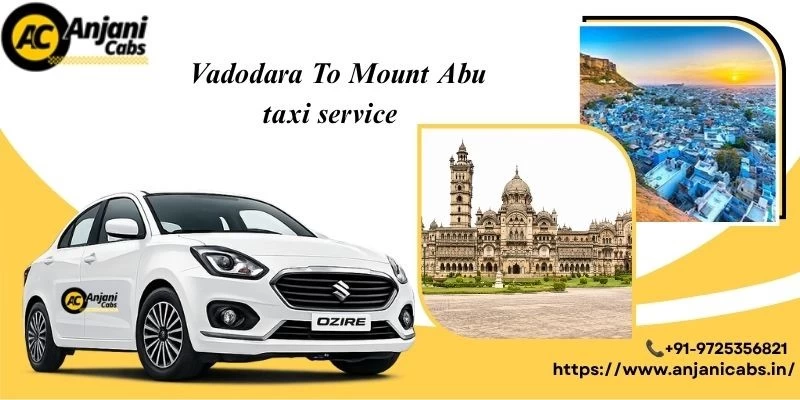 One Way Cab Hire From Vadodara To Mount Abu