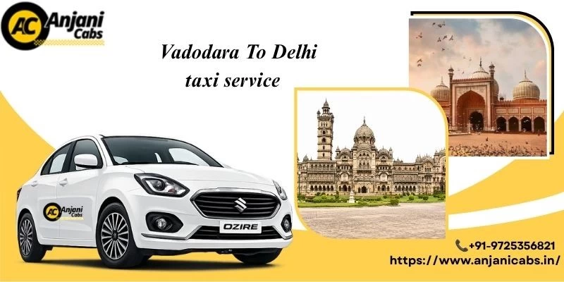 One Way Cab Hire From Vadodara To Delhi