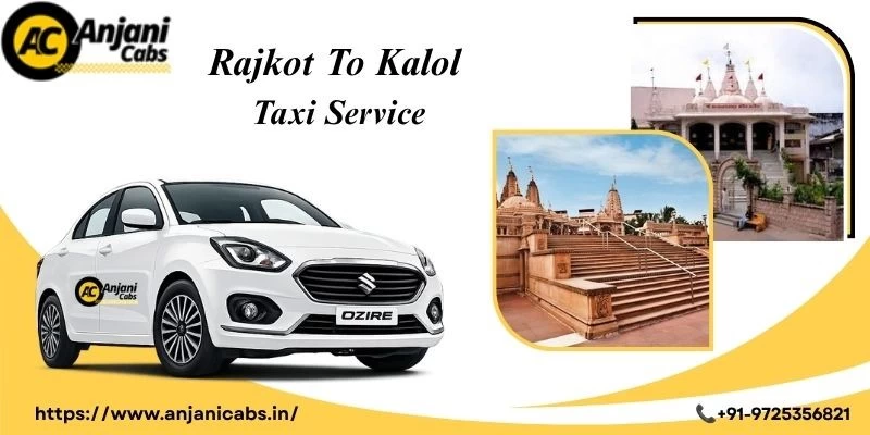 Rajkot To Kalol Taxi Service
