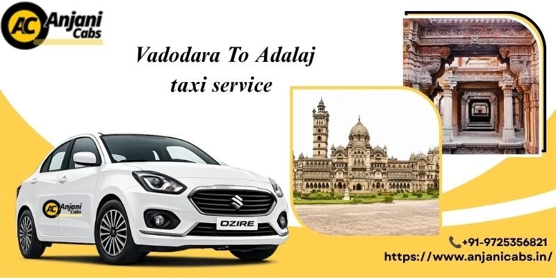 Vadodara To Adalaj Taxi Service