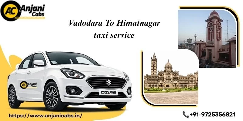Vadodara To Himatnagar Taxi Service